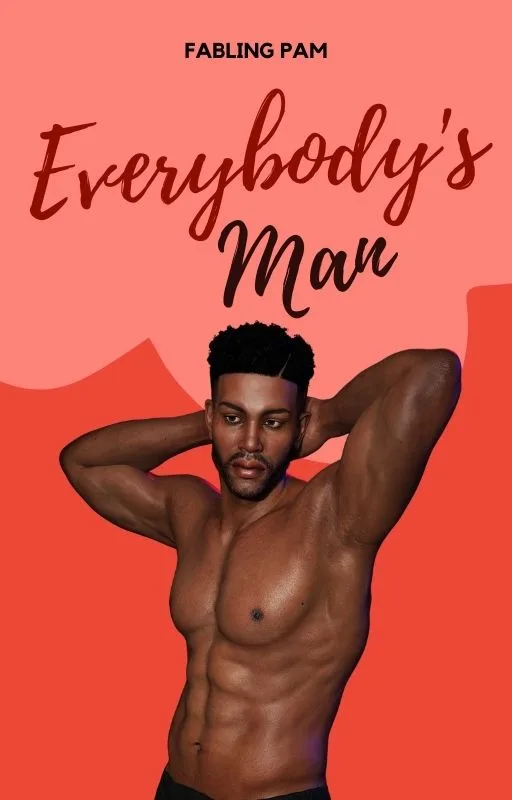 Everybody's Man - A semi romance lite novel by fabling pam. read free stories online, nigeria