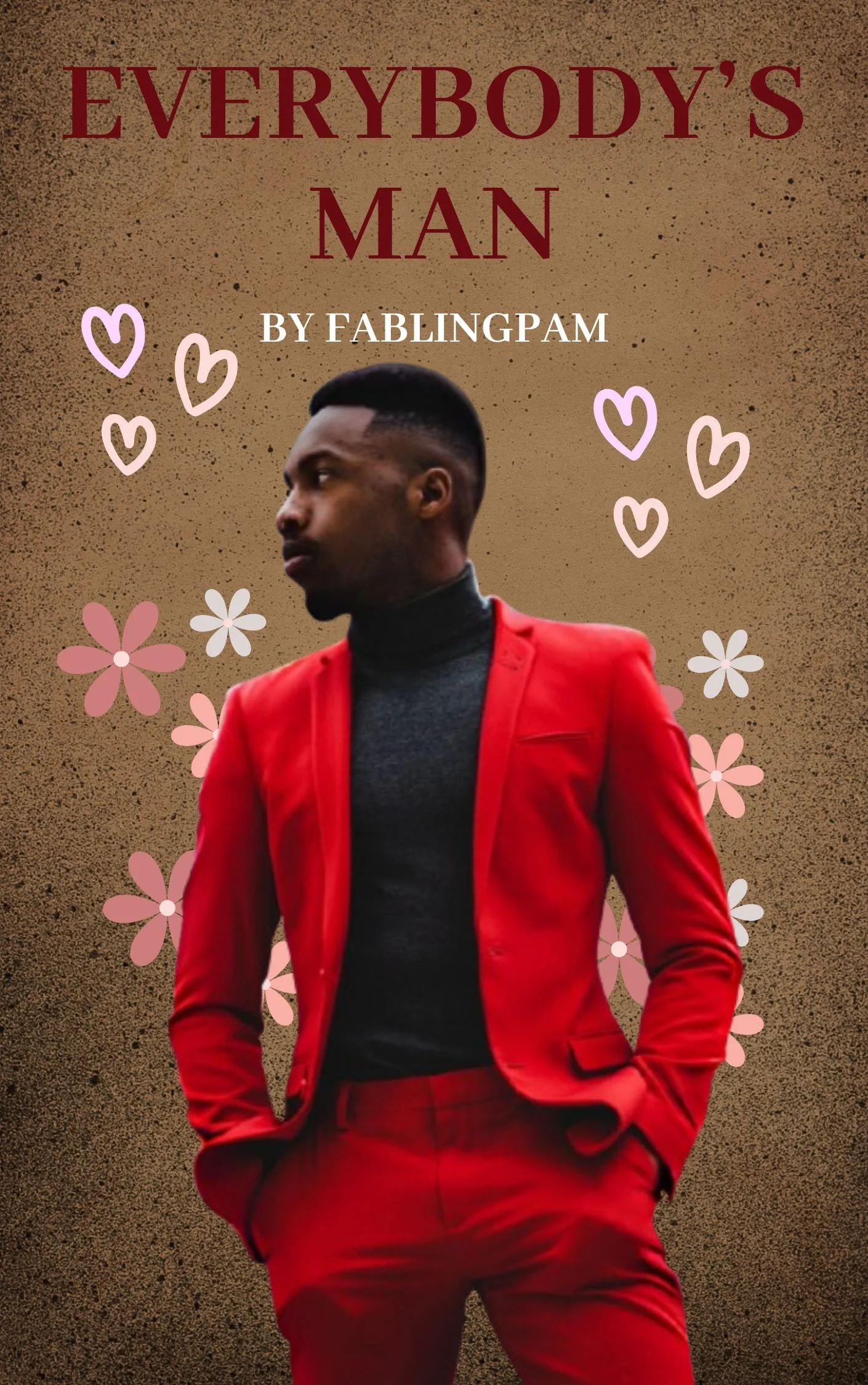 Everybody's Man - A semi romance lite Brostitute novel by fabling pam. read free stories online, Nigeria web series