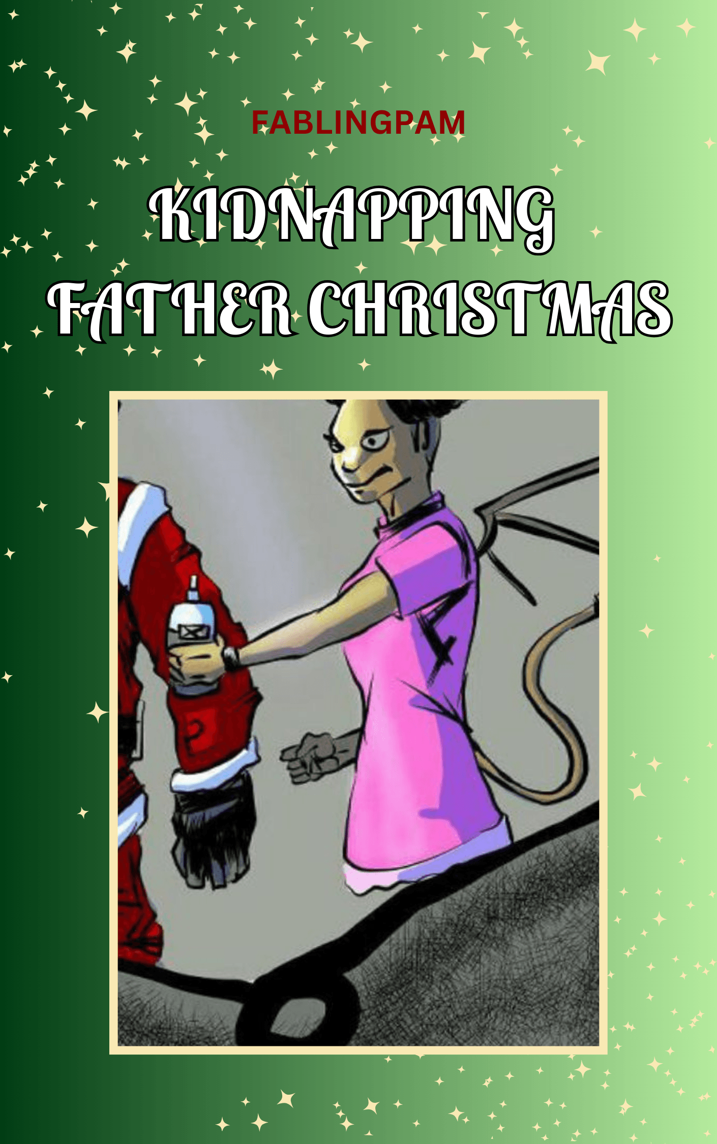 Kidnapping Father Christmas: 5 Chapter 5 - Fun Christmas Story - Read free stories online