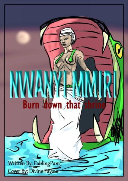 Nwanyi mmiri - burn down that shrine Read free stories, nigerian, african, igbo, mythology, folktale, short stories, lite novels, mami wata, Eke Nnukwu, Reverend Ifeanyi, Beatrice